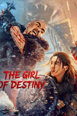 ดูหนังจีน The Girl Of Destiny (2023) เต็มเรื่อง